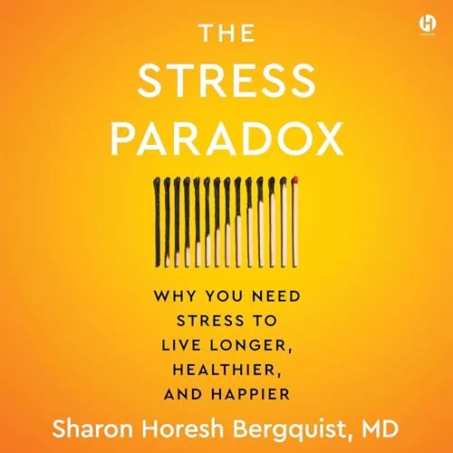 The Stress Paradox By Sharon Horesh Bergquist
